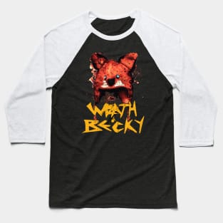 the Wrath of Becky Baseball T-Shirt